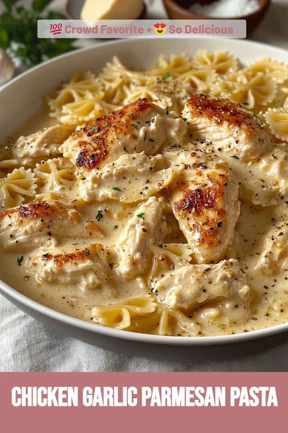 Chicken Garlic Parmesan Pasta