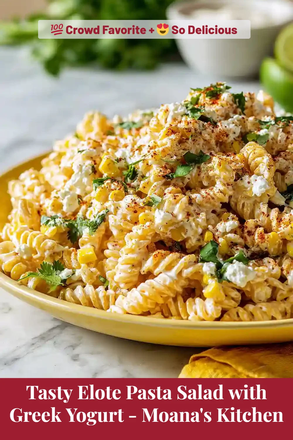 Tasty Elote Pasta Salad with Greek Yogurt - Moana's Kitchen