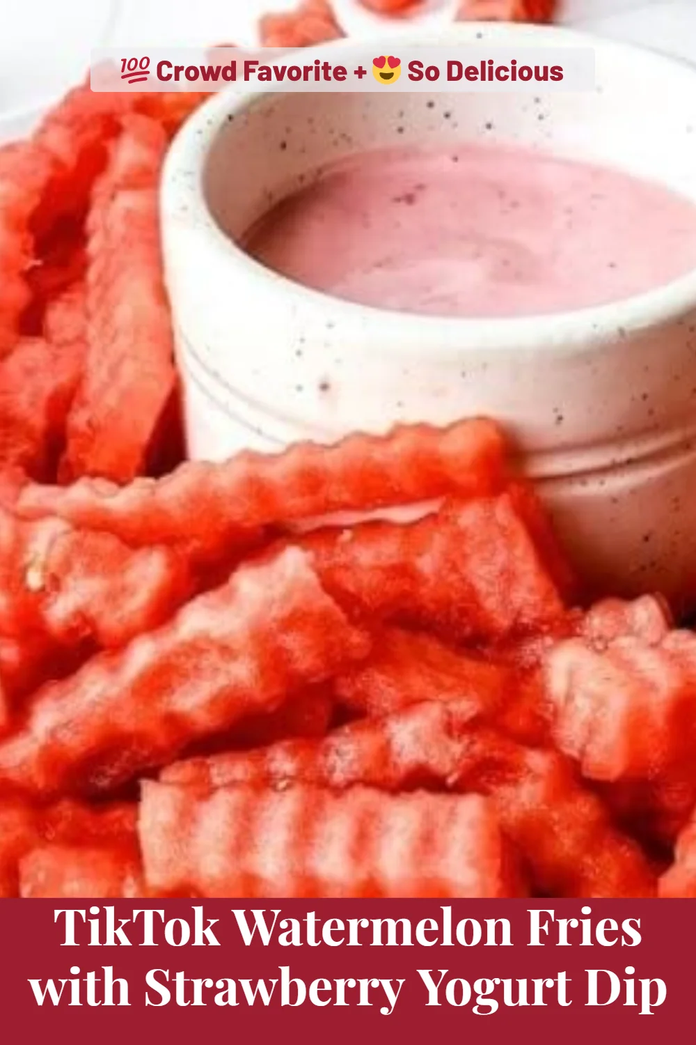 TikTok Watermelon Fries with Strawberry Yogurt Dip